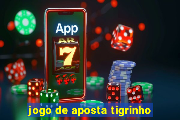 jogo de aposta tigrinho